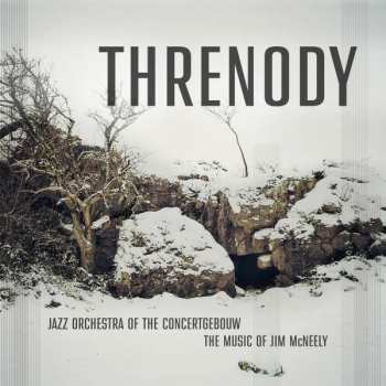 CD Jazz Orchestra Of The Concertgebouw: Threnody - The Music of Jim McNeely