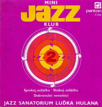 SP Jazz Sanatorium Luďka Hulana: Mini Jazz Klub 2