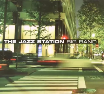 Jazz Station Big Band: The Jazz Station Big Band
