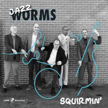 Album The Jazz W.O.R.M.S.: Squirmin'