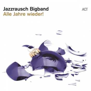 LP Jazzrausch Bigband: Alle Jahre wieder!