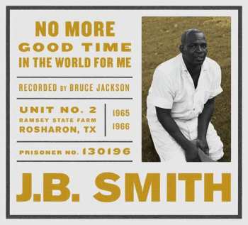 2CD J.b. Smith: No More Good Time In The World For Me