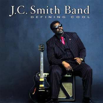 Album J.C. Smith Band: Defining Cool