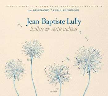 CD Jean-Baptiste Lully: Ballets & Récits Italiens
