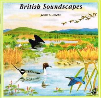CD Jean C. Roché: Paysages De Grand-Bretagne / British Soundscapes