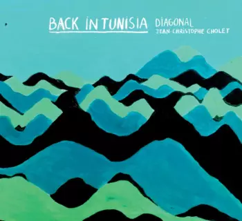 Jean-Christophe Cholet: Back In Tunisia