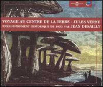 3CD Jean Desailly: Voyage Au Centre De La Terre By Jules Verne