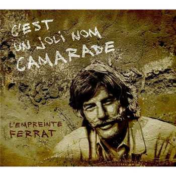 Album Jean Ferrat: L'Empreinte Ferrat - C'est Un Joli Nom Camarade