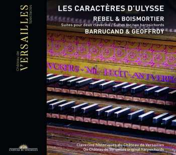 Album Joseph Bodin De Boismortier: Les Caractères D'Ulysse (Suites Pour Deux Clavecins = Suites for Two Harpsichords)
