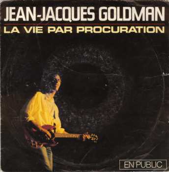 Album Jean-Jacques Goldman: La Vie Par Procuration (En Public)