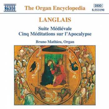 CD Jean Langlais: Suite Médiévale • Cinq Méditations Sur L'Apocalypse