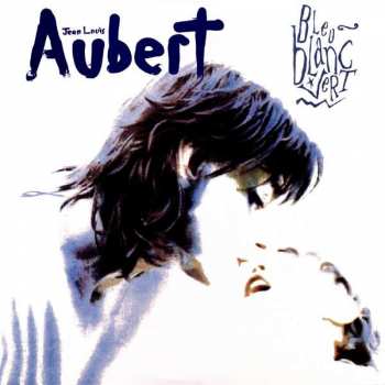 2LP Jean-Louis Aubert: Bleu blanc vert