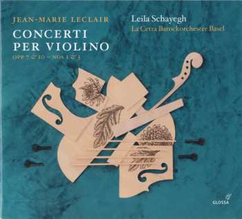 CD Leila Schayegh: Concerti Per Violino, Vol. II (Op. 7 &10 – Nos 1 & 3)