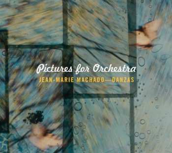 CD Jean-Marie Machado: Pictures For Orchestra