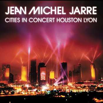 CD Jean-Michel Jarre: Cities In Concert Houston Lyon