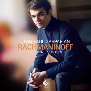 Jean-paul Gasparian: Rachmaninoff : Scriabin : Prokofiev