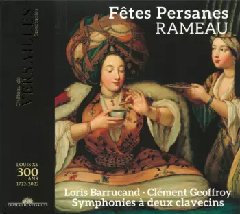 Fêtes Persanes (Symphonies À Deux Clavecins)