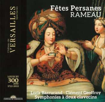 CD Jean-Philippe Rameau: Fêtes Persanes (Symphonies À Deux Clavecins)