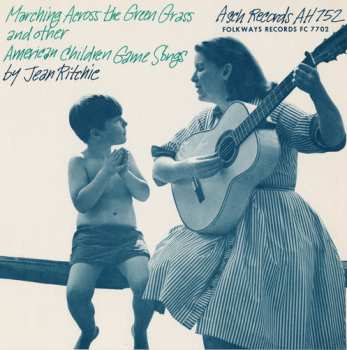 Album Jean Ritchie: Marching Across The Green Grass And Other American Children Game Songs