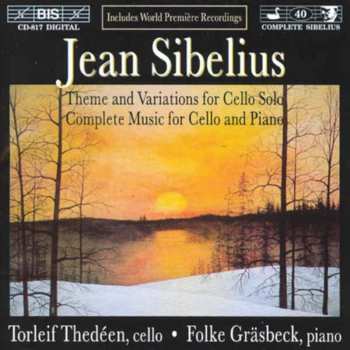 Album Jean Sibelius: Complete Music For Cello & Piano (Theme And Variations For Cello Solo)