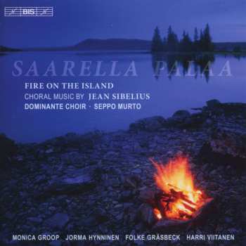 CD Jean Sibelius: Saarella Palaa; Fire On The Island (Choral Music By Jean Sibelius)