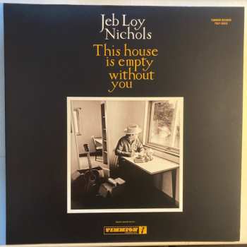 LP Jeb Loy Nichols: This House Is Empty Without You CLR | LTD