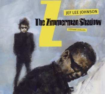 Album Jef Lee Johnson: The Zimmerman Shadow