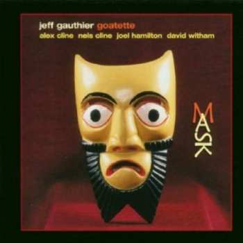 Album The Jeff Gauthier Goatette: Mask