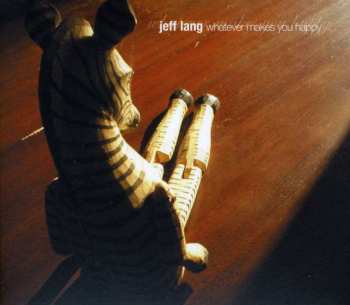 CD Jeff Lang: Whatever Makes You Happy DIGI
