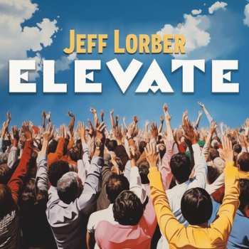 Album Jeff Lorber: Elevate