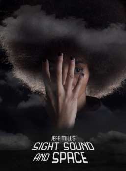 Album Jeff Mills: Sight Sound And Space
