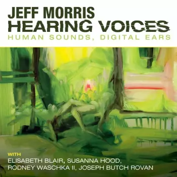 Jeff Morris: Hearing Voices