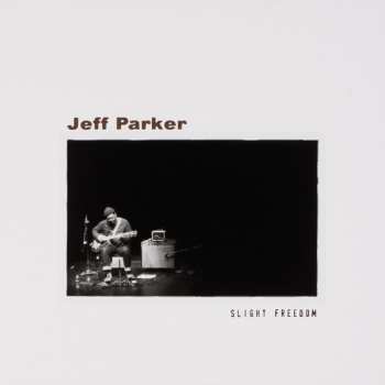 LP Jeff Parker: Slight Freedom