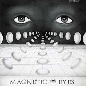 LP Jeff Phelps: Magnetic Eyes