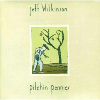 Album Jeff Wilkinson: Pitchin' Pennies