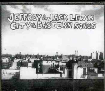 CD Jeffrey Lewis: City & Eastern Songs