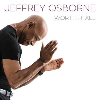 Album Jeffrey Osborne: Worth It All