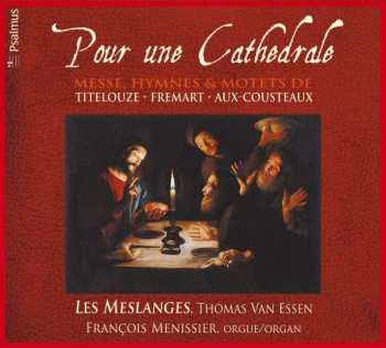 Album Henri Frémart: Pour Une Cathédrale - Messe, Hymnes & Mottets