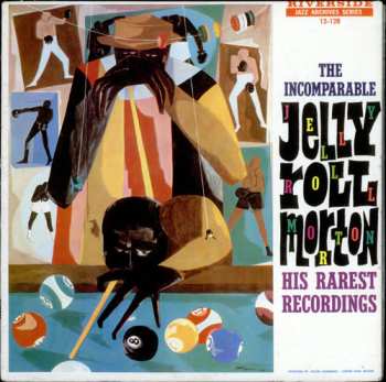 Album Jelly Roll Morton: The Incomparable Jelly Roll Morton (His Rarest Recordings)