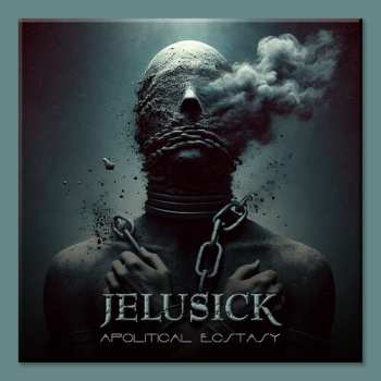 Album Jelusick: Apolitical Ecstasy