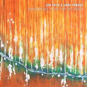 CD Jen Shyu: Zero Grasses: Ritual For The Losses