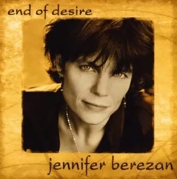 Jennifer Berezan: End Of Desire