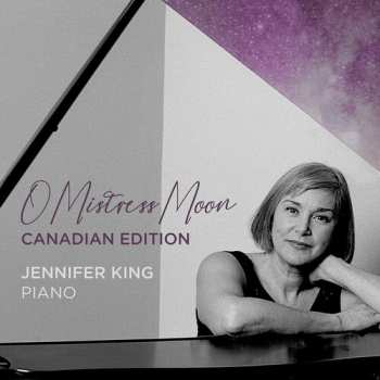 Album Jennifer King: O Mistress Moon: Canadian Edition