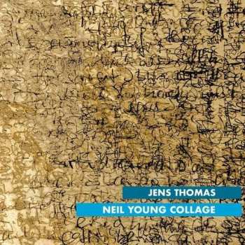 CD Jens Thomas: Neil Young Collage