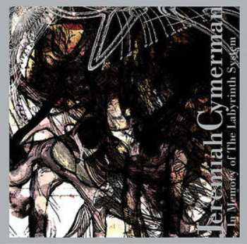 Album Jeremiah Cymerman: In Memory Of The Labyrinth System