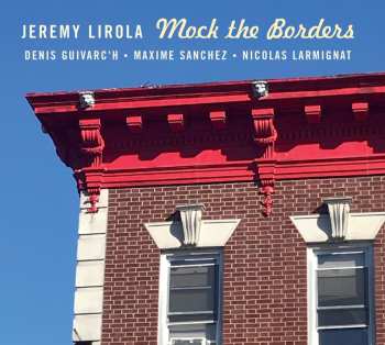 Album Jérémy Lirola: Mock The Borders