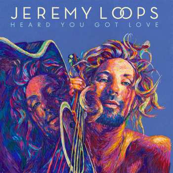 CD Jeremy Loops: Heard You Got Love