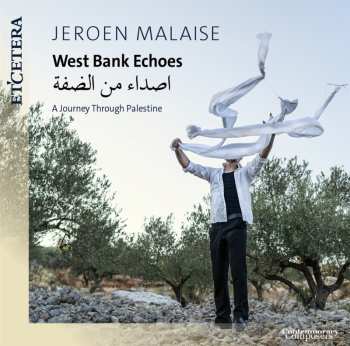 Album Jeroen Malaise: Klavierwerke "west Bank Echoes"