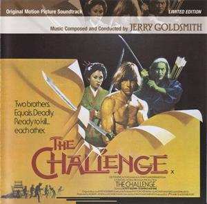 Album Jerry Goldsmith: The Challenge (Original Motion Picture Soundtrack)