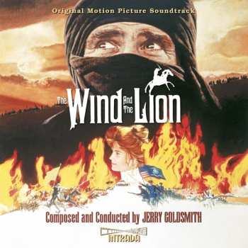 Album Jerry Goldsmith: The Wind And The Lion (Original Motion Picture Soundtrack)